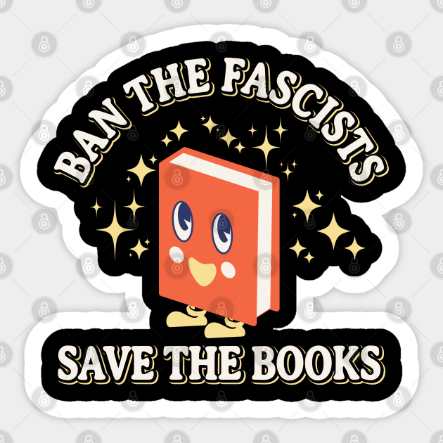 Ban the fascists save the books Cute - Ban The Fascists Save The Books